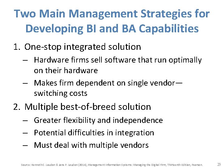 Two Main Management Strategies for Developing BI and BA Capabilities 1. One-stop integrated solution