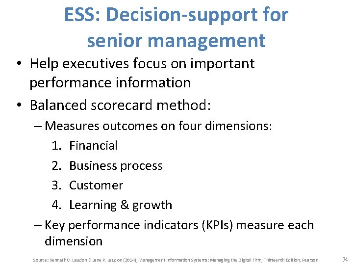 ESS: Decision-support for senior management • Help executives focus on important performance information •