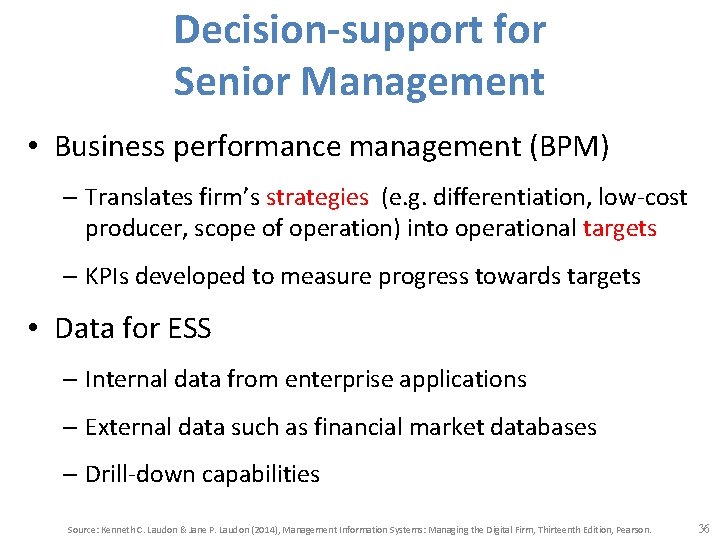 Decision-support for Senior Management • Business performance management (BPM) – Translates firm’s strategies (e.