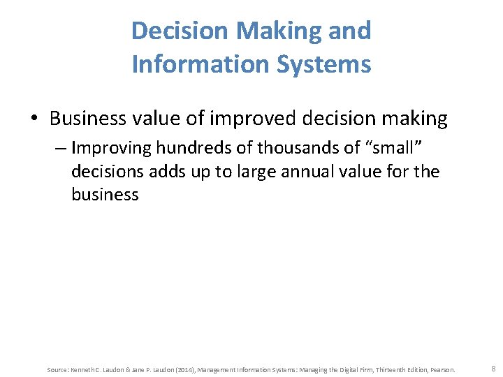 Decision Making and Information Systems • Business value of improved decision making – Improving