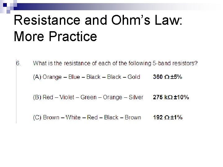 Resistance and Ohm’s Law: More Practice 