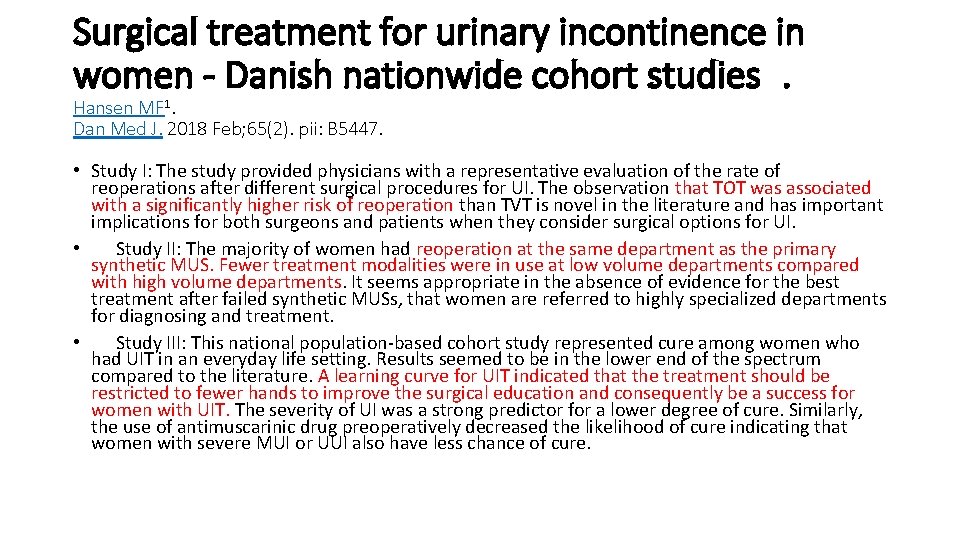 Surgical treatment for urinary incontinence in women - Danish nationwide cohort studies. Hansen MF