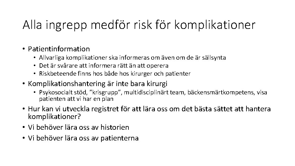 Alla ingrepp medför risk för komplikationer • Patientinformation • Allvarliga komplikationer ska informeras om