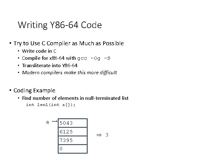 Writing Y 86 -64 Code • Try to Use C Compiler as Much as