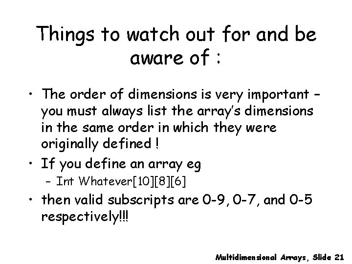 Things to watch out for and be aware of : • The order of