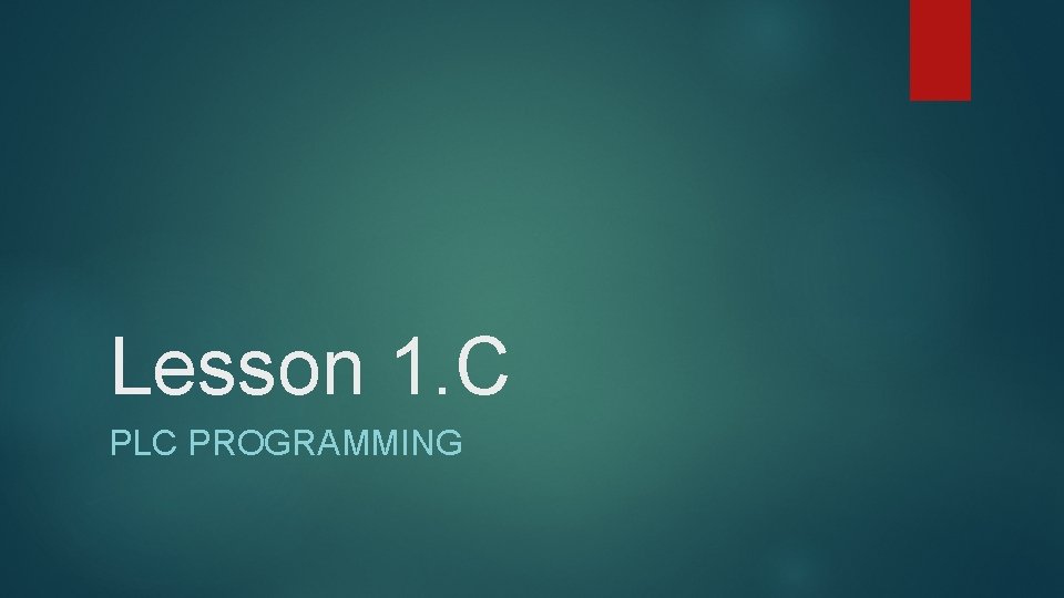 Lesson 1. C PLC PROGRAMMING 