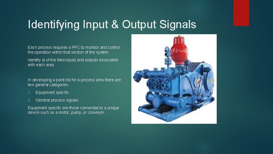 Identifying Input & Output Signals Each process requires a PPC to monitor and control