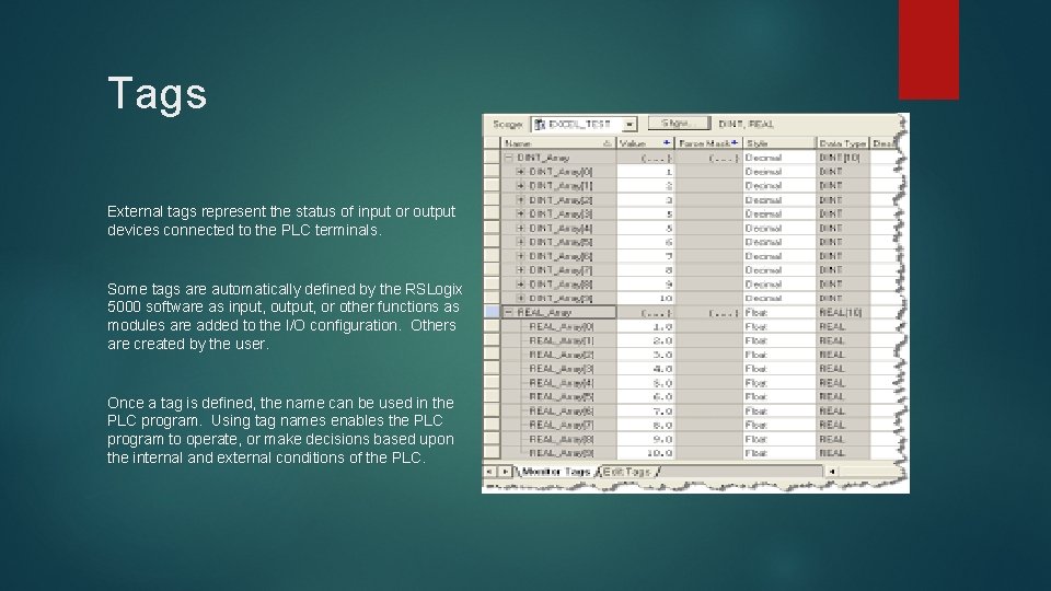 Tags External tags represent the status of input or output devices connected to the