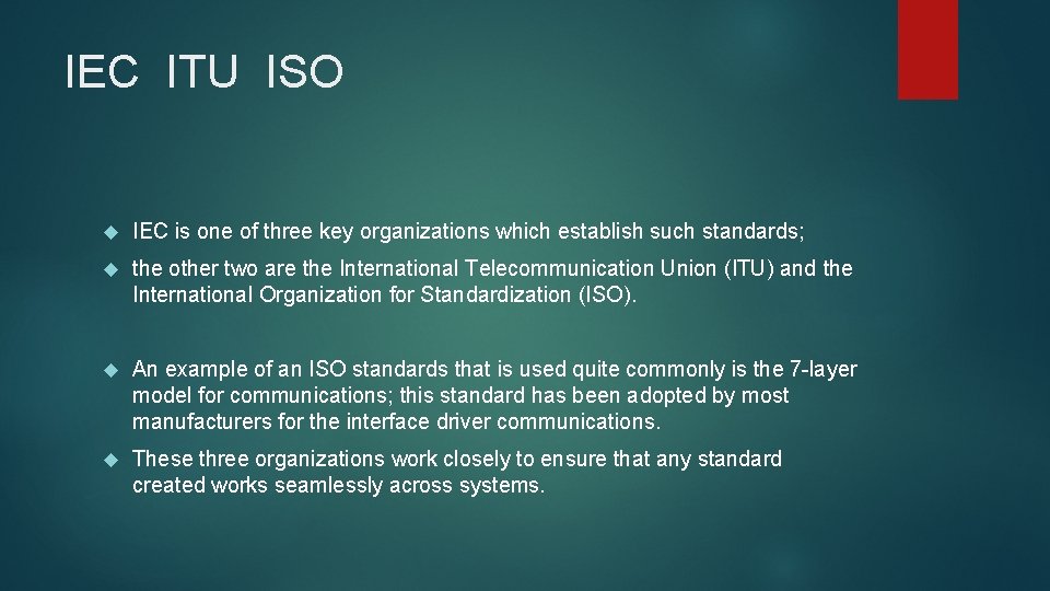 IEC ITU ISO IEC is one of three key organizations which establish such standards;