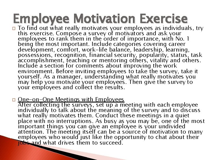 Employee Motivation Exercise � � To find out what really motivates your employees as