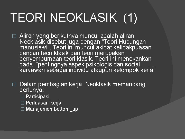 TEORI NEOKLASIK (1) � Aliran yang berikutnya muncul adalah aliran Neoklasik disebut juga dengan