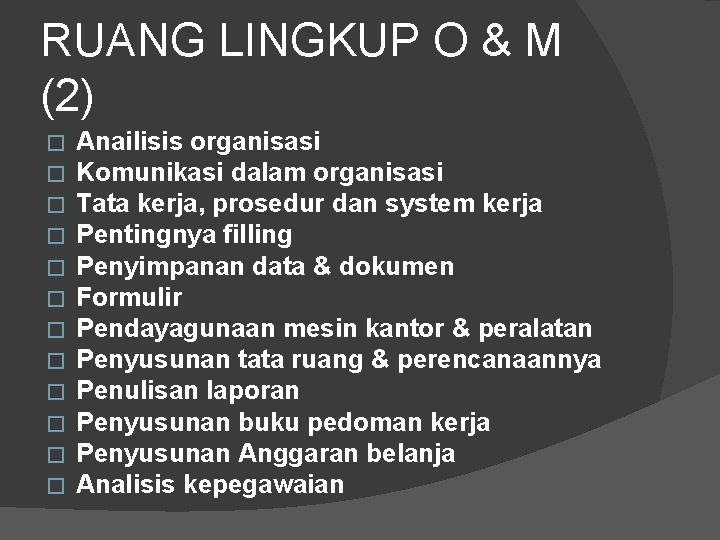 RUANG LINGKUP O & M (2) � � � Anailisis organisasi Komunikasi dalam organisasi