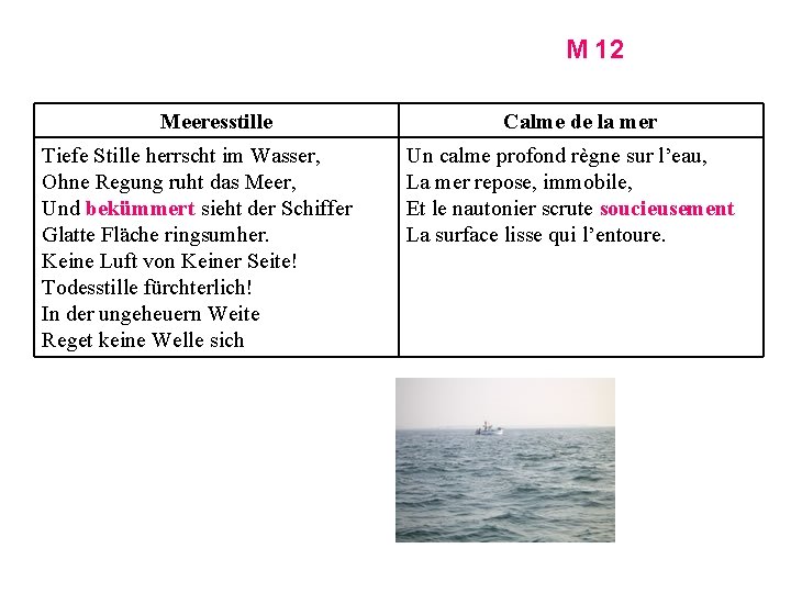 M 12 Meeresstille Tiefe Stille herrscht im Wasser, Ohne Regung ruht das Meer, Und M 12 Meeresstille Tiefe Stille herrscht im Wasser, Ohne Regung ruht das Meer, Und