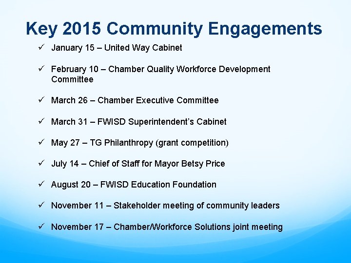 Key 2015 Community Engagements ü January 15 – United Way Cabinet ü February 10