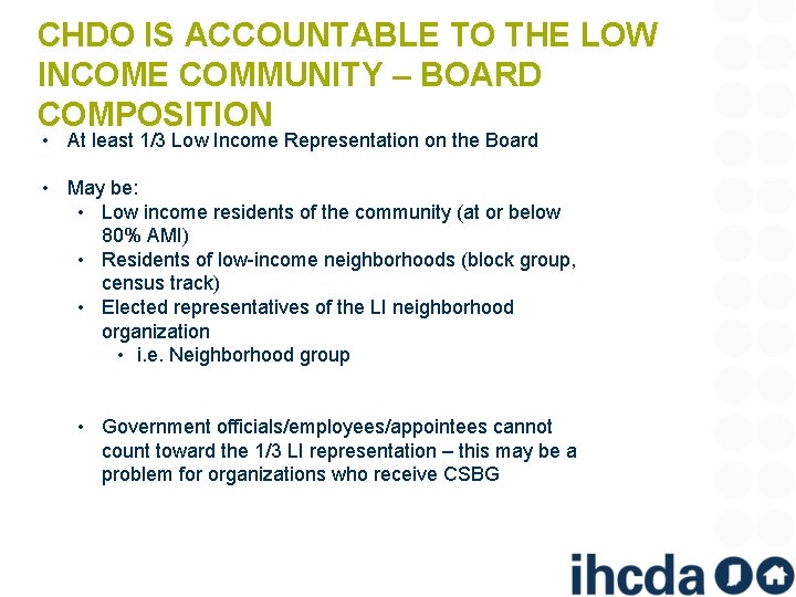 CHDO IS ACCOUNTABLE TO THE LOW INCOME COMMUNITY – BOARD COMPOSITION • At least