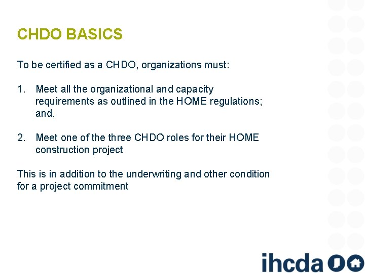 CHDO BASICS To be certified as a CHDO, organizations must: 1. Meet all the