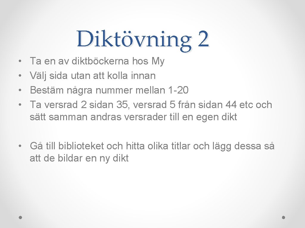 Diktövning 2 • • Ta en av diktböckerna hos My Välj sida utan att