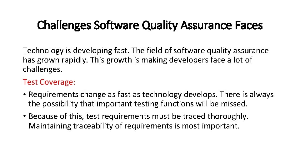 Challenges Software Quality Assurance Faces Technology is developing fast. The field of software quality