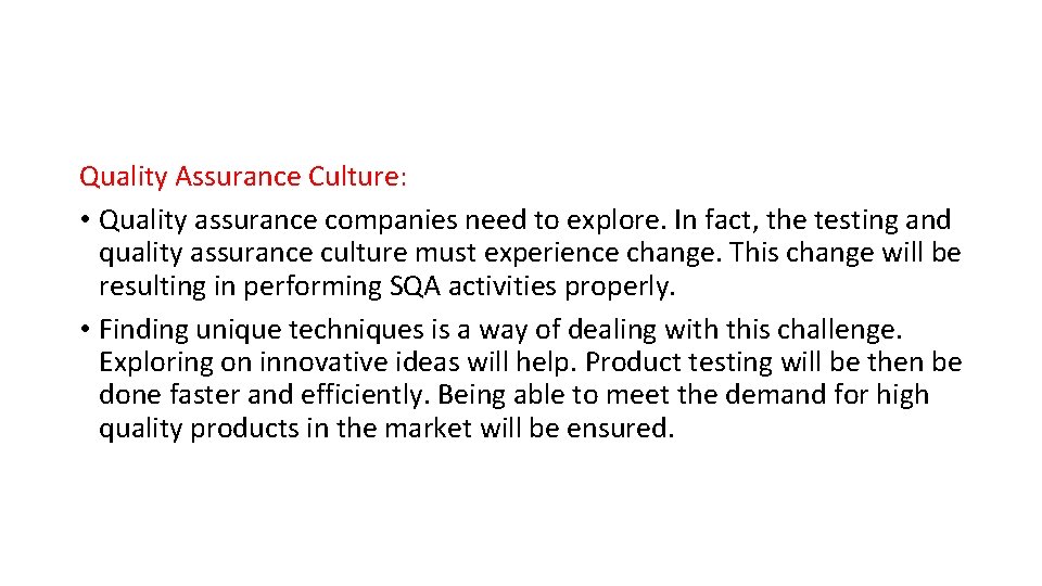 Quality Assurance Culture: • Quality assurance companies need to explore. In fact, the testing