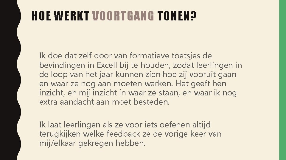 HOE WERKT VOORTGANG TONEN? Ik doe dat zelf door van formatieve toetsjes de bevindingen