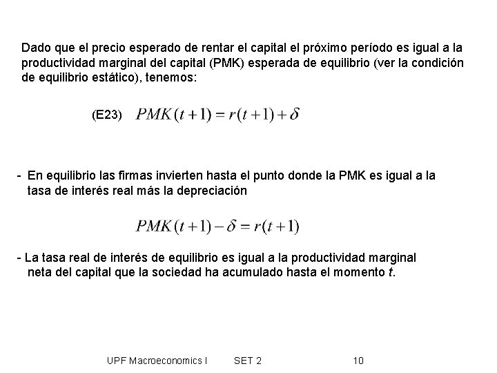 Dado que el precio esperado de rentar el capital el próximo período es igual