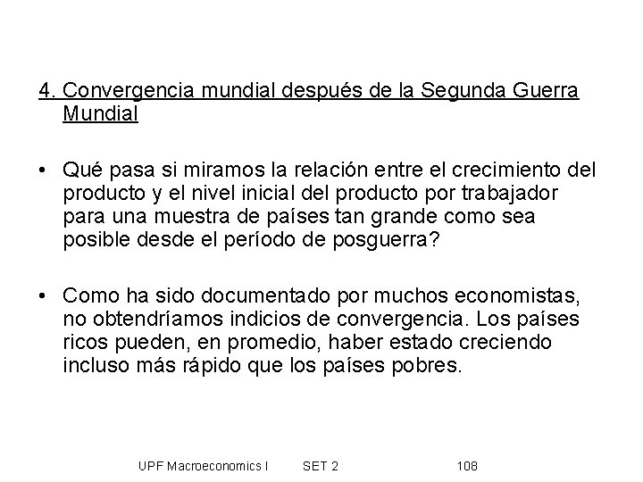 4. Convergencia mundial después de la Segunda Guerra Mundial • Qué pasa si miramos