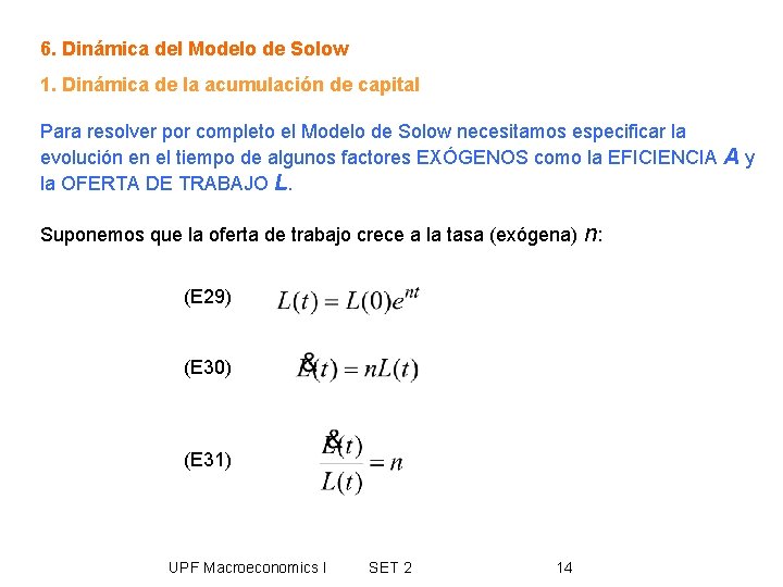 6. Dinámica del Modelo de Solow 1. Dinámica de la acumulación de capital Para