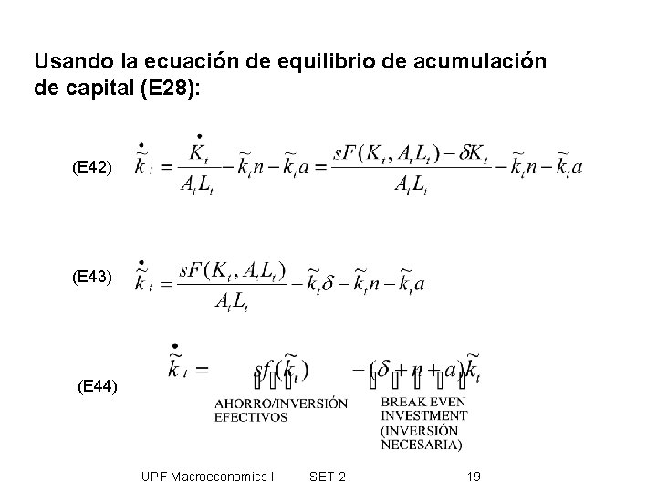 Usando la ecuación de equilibrio de acumulación de capital (E 28): (E 42) (E