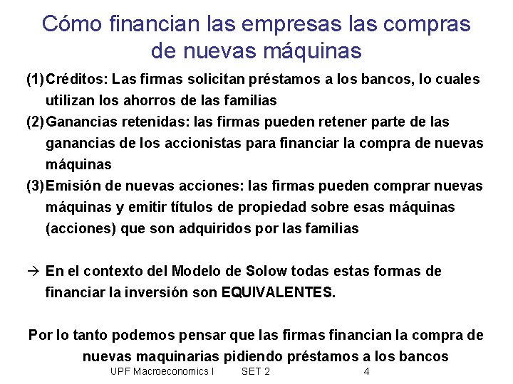 Cómo financian las empresas las compras de nuevas máquinas (1) Créditos: Las firmas solicitan