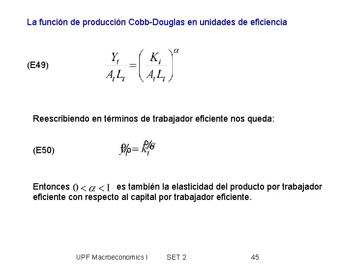 La función de producción Cobb-Douglas en unidades de eficiencia (E 49) Reescribiendo en términos