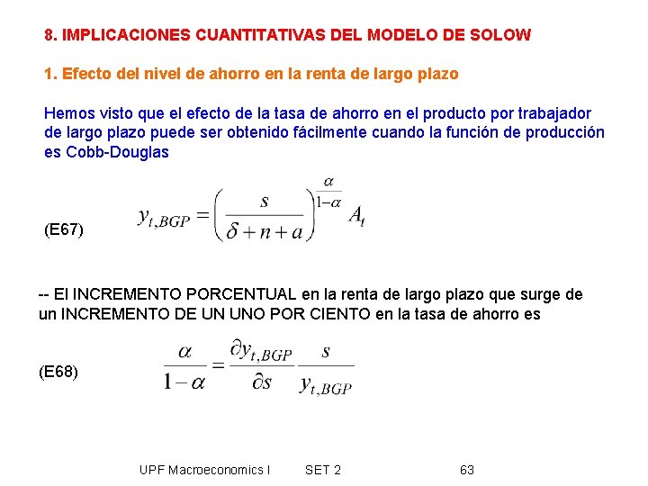 8. IMPLICACIONES CUANTITATIVAS DEL MODELO DE SOLOW 1. Efecto del nivel de ahorro en