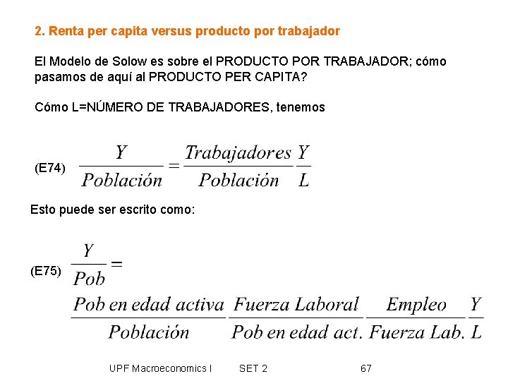 2. Renta per capita versus producto por trabajador El Modelo de Solow es sobre