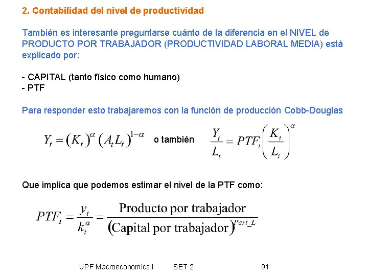 2. Contabilidad del nivel de productividad También es interesante preguntarse cuánto de la diferencia