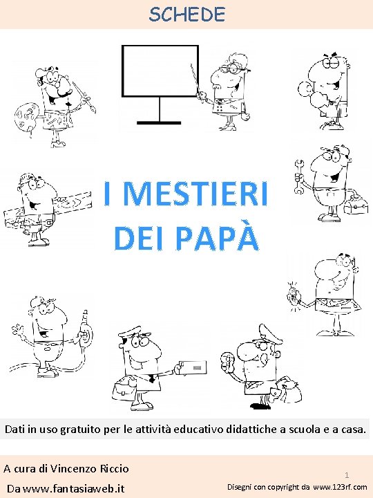 SCHEDE I MESTIERI DEI PAPÀ Dati in uso gratuito per le attività educativo didattiche