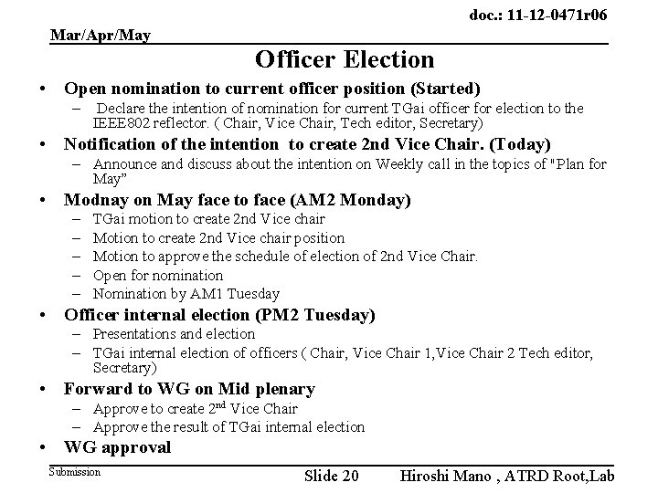 doc. : 11 -12 -0471 r 06 Mar/Apr/May Officer Election • Open nomination to