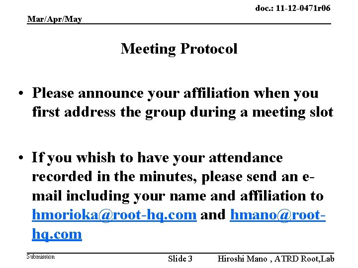 doc. : 11 -12 -0471 r 06 Mar/Apr/May Meeting Protocol • Please announce your