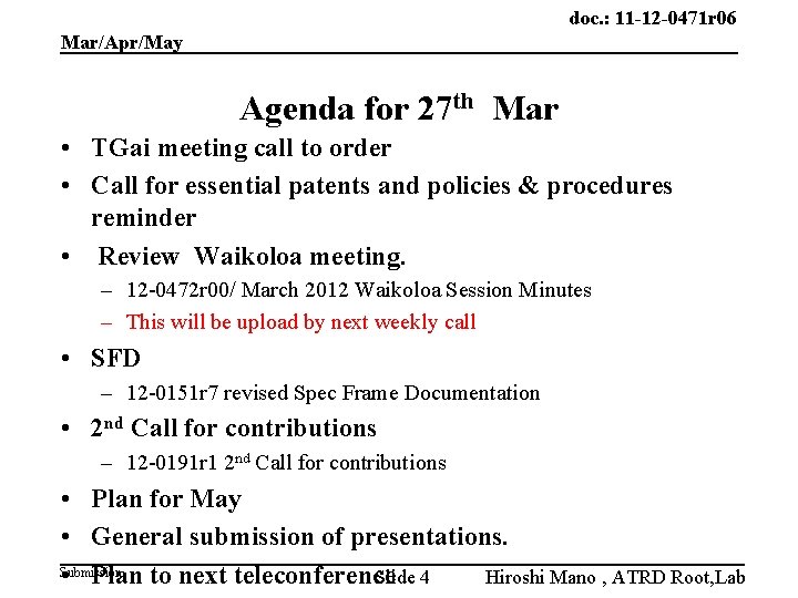 doc. : 11 -12 -0471 r 06 Mar/Apr/May Agenda for 27 th Mar •