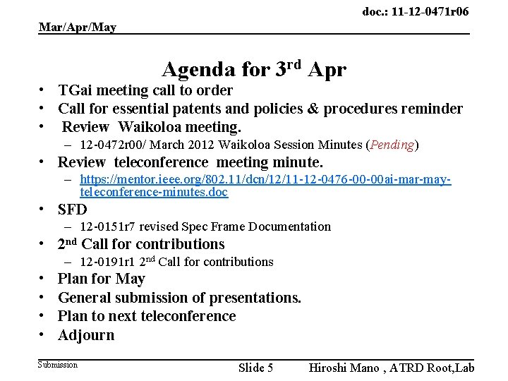 doc. : 11 -12 -0471 r 06 Mar/Apr/May Agenda for 3 rd Apr •