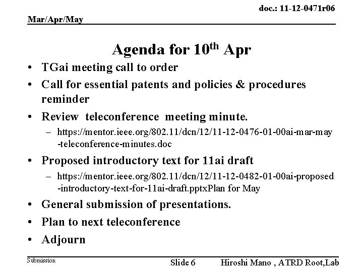 doc. : 11 -12 -0471 r 06 Mar/Apr/May Agenda for 10 th Apr •