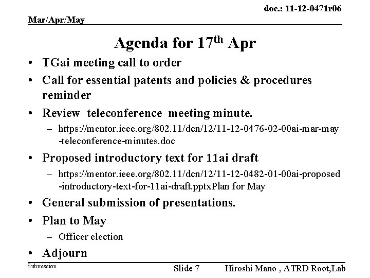 doc. : 11 -12 -0471 r 06 Mar/Apr/May Agenda for 17 th Apr •