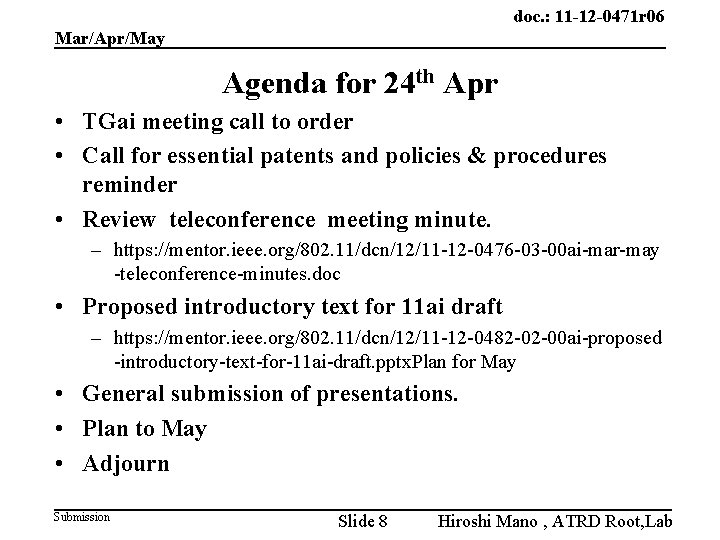 doc. : 11 -12 -0471 r 06 Mar/Apr/May Agenda for 24 th Apr •