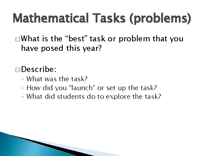 Mathematical Tasks (problems) � What is the “best” task or problem that you have