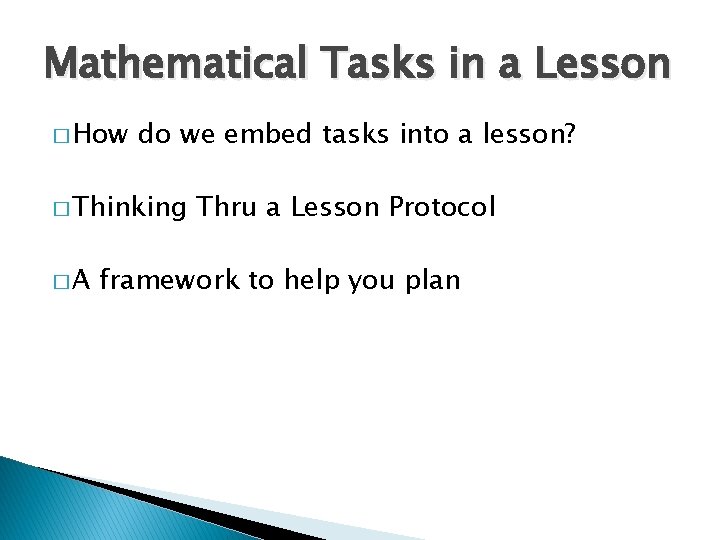 Mathematical Tasks in a Lesson � How do we embed tasks into a lesson?
