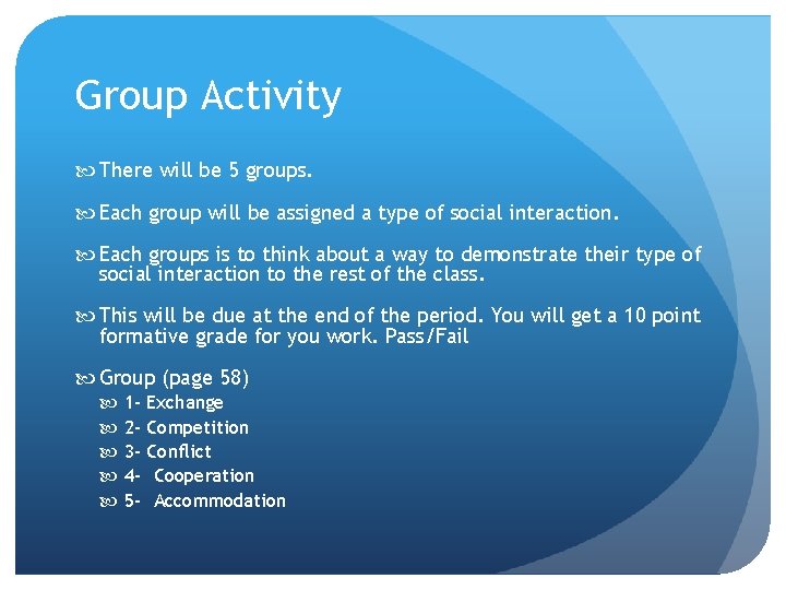 Group Activity There will be 5 groups. Each group will be assigned a type