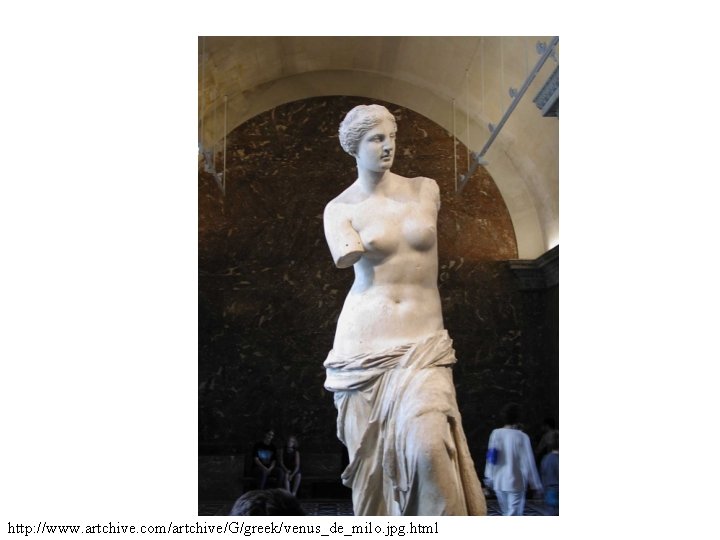 http: //www. artchive. com/artchive/G/greek/venus_de_milo. jpg. html http: //www. artchive. com/artchive/G/greek/venus_de_milo. jpg. html