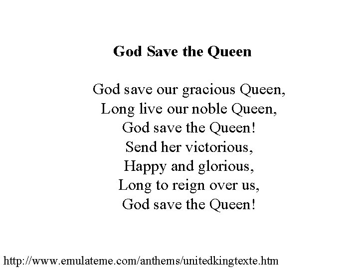 God Save the Queen God save our gracious Queen, Long live our noble Queen, God Save the Queen God save our gracious Queen, Long live our noble Queen,