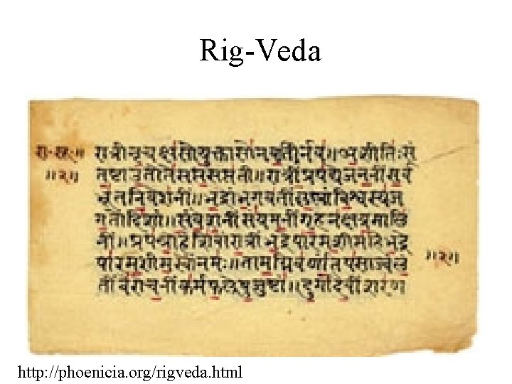 Rig-Veda http: //phoenicia. org/rigveda. html Rig-Veda http: //phoenicia. org/rigveda. html