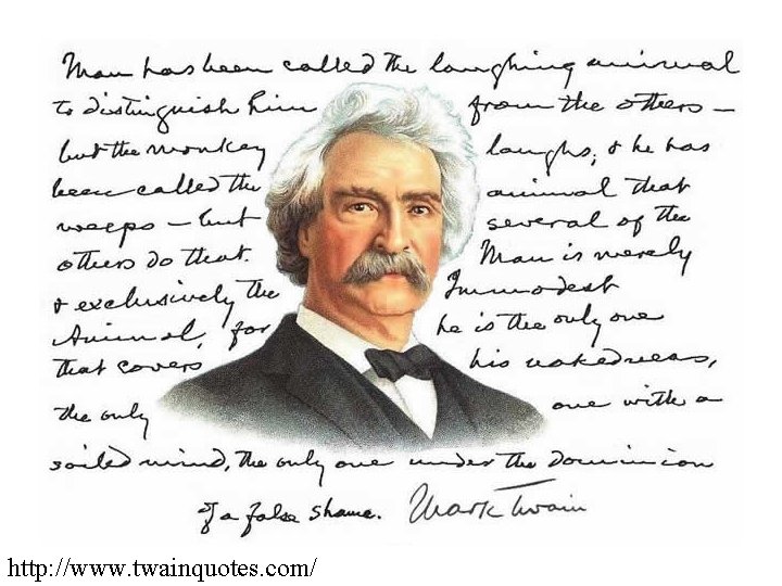 http: //www. twainquotes. com/ http: //www. twainquotes. com/