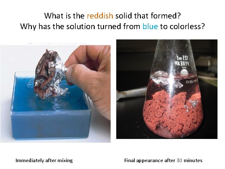 What is the reddish solid that formed? Why has the solution turned from blue