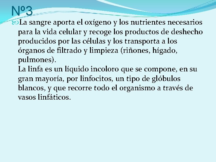 Nº 3 La sangre aporta el oxígeno y los nutrientes necesarios para la vida